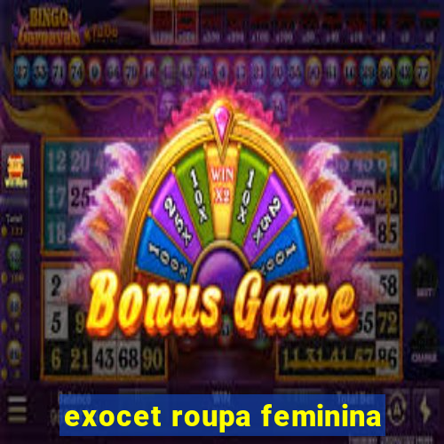 exocet roupa feminina